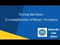 Turing Machine for Finding 2 s complement of binary numbers