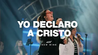 Yo Declaro A Cristo | New Wine