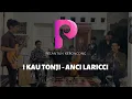 Download Lagu I KAU TONJI - Anci Laricci - Cover Pelantun Keroncong