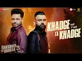 Download Lagu Khadge Ta Khadge | Dakuaan Da Munda 3 | Dev Kharoud | Amrit Maan | Desi Crew