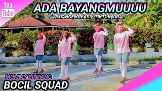 Download ADA BAYANGMU | TIKTOK VIRAL - DANCE KREASI | BOCIL SQUAD | MOMMY BINTANG MP3