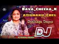 Download Lagu Bava_Cheera_Katiunanu_Chelklaga_Unanu dj ramu remix 😎 Telugu song Ganjam  #djramu