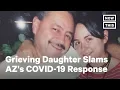 Grieving Daughter Slams AZ s COVID-19 Response in Father s Obituary HowThis