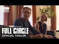 Download Lagu Full Circle | Official Trailer | Max