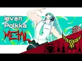 Download Lagu Ievan Polkka 【Intense Symphonic Metal Cover】
