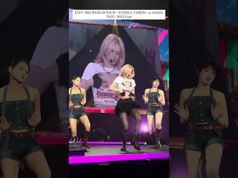 #ITZY 3RD WORLD TOUR 〈TUNNEL VISION〉 in JAPANDAY1 SPECIAL CLIP（Solo.zip）✨  #MIDZY #ITZY_TUNNELVISION