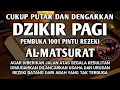 Download Lagu DZIKIR PAGI SESUAI SUNAH RASUL | ZIKIR PAGI PEMBUKA REZEKI ALMATSURAT PAGI |  DZIKIR PAGI
