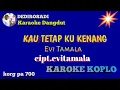 Download Lagu KAU TETAP KU SAYANG  EVITAMALA Karaoke Tanpa Vokal@DEDIROSADI