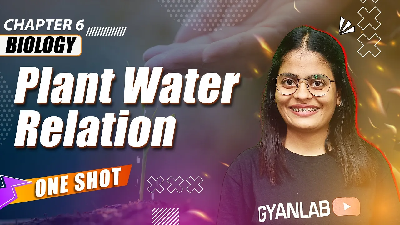 One Shot Lecture | Chp - 6 | Plant Water Relation | Gyanlab | Anjali Patel #oneshotlecture