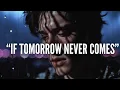 If Tomorrow Never Comes — Heartbreak Ballad (Deep Raspy Male Vocals)