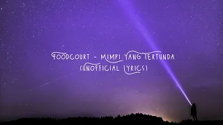 Download Foodcourt - Mimpi Yang Tertunda (Unofficial Lyrics) MP3