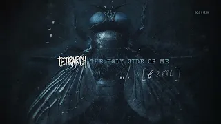 TETRARCH - The Ugly Side of Me Visualizer