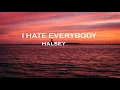 Halsey - I HATE EVERYBODY (Lyrics)