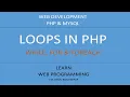 Web development - Loops in PHP for While and foreach loop and How to write tables using loops