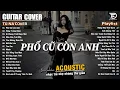 Lagu Phố Cũ Còn Anh ft Vầng Trăng Khóc - Những Bản Acoustic Nhẹ Nhàng Thư Giãn | Tú Na Cover