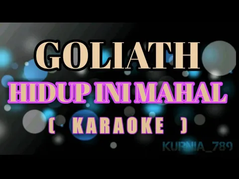 Download MP3 Goliath - Hidup Ini Mahal | Karaoke