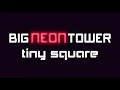 Big NEON Tower Tiny Square Teaser