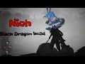 Nioh Black Dragon Swords OP no critical no living weapon last patch