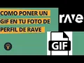 Como poner un gif en la foto de perfil de rave convierte tus s en gif TUTORIAL