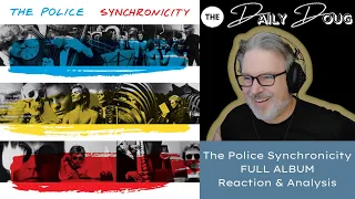 THE POLICE: SYNCHRONICITY | Full Album Reaction & Analysis | The Daily Doug | Episode 1164