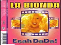 Download Lagu la bionda  - eeah da da