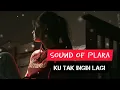 Lagu sound of plara. ku tak ingin lagi.