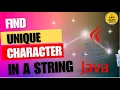 Efficient Algorithm Find Unique Characters in a Java String