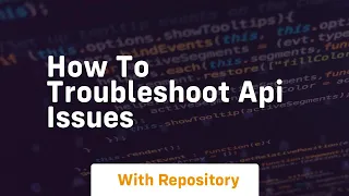 How to troubleshoot api issues