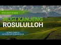 Lagu SHOLAWAT MUGI KANJENG ROSULULLOH [ Teks Lirik Sunda ]