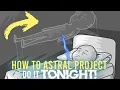 HOW TO DO ASTRAL PROJECTION EASILY do it tonight
