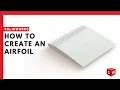 How to Create an Airfoil in SolidWorks