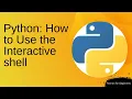 Python How to Use the Interactive Shell - Tutorial