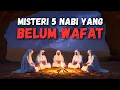 Download Lagu RAHASIA 5 NABI YANG MASIH HIDUP – Seperti yang Diceritakan dalam ISLAM