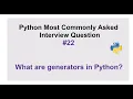 Python Interview Questions - What are generators in Python