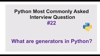 Python Interview Questions - What are generators in Python