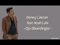 Download Lagu Ojo Dibandingke - Denny Caknan feat Abah Lala || Lyrics