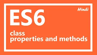 ES6 tutorial javascript class properties and methods in Hindi