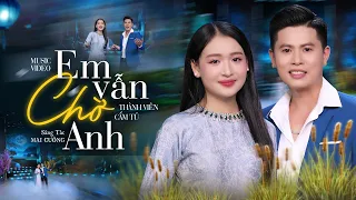Em Vẫn Chờ Anh - Thành Viên FT Cẩm Tú | TUYỆT ĐỈNH SONG CA - MV OFFICIAL