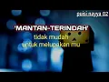 PUISI UNTUK MANTAN || PUISI UNTUK MANTAN TERINDAH