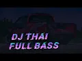 Lagu DJ THAI FULL BASS || PALING ENAK DI DENGAR #djfullbass #djviral #djthailan