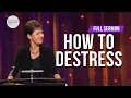 How To Destress-FULL SERMON Joyce Meyer