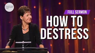 How To Destress-FULL SERMON Joyce Meyer