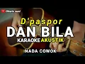 Download Lagu Dan Bila  - D'paspor  ( Karaoke Akustik )  Nada Cowok
