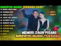 Lagu MEMORI DAUN PISANG - KERANDA CINTA - MEMILIH SETIA || SIMPATIK MUSIK FULL ALBUM TERBARU 2025