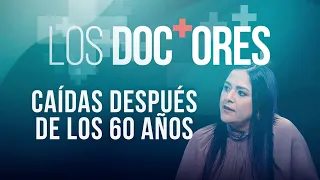 ‘Los Doctores’: Caídas después de los 60 años