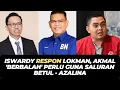Download Lagu ISWARDY RESPON LOKMAN, AKMAL 'BERBALAH' PERLU GUNA SALURAN BETUL - AZALINA