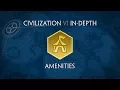 Civilization VI In-Depth Amenities