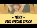 Download Lagu TWICE - FEEL SPECIAL Lyrics (NEW STYLE)