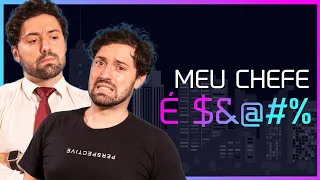 CHEFE 💼 Como lidar com chefe difícil (CONTROLADOR, GROSSEIRO, AUTORITÁRIO, INCOMPETENTE...)