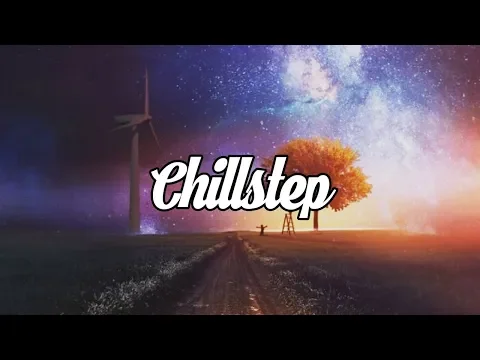 Download MP3 Chillstep Mix 2020 [2 Hours]